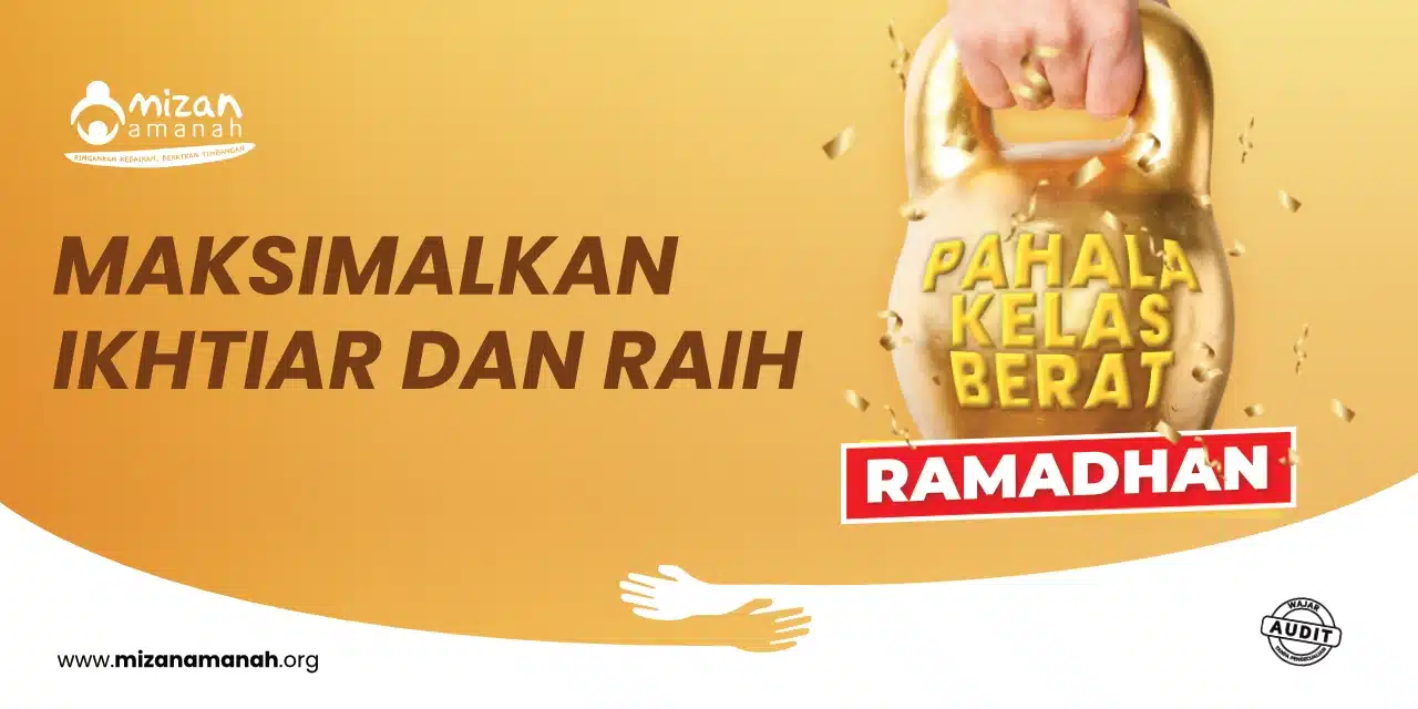 Raih Pahala Kelas Berat Ramadhan